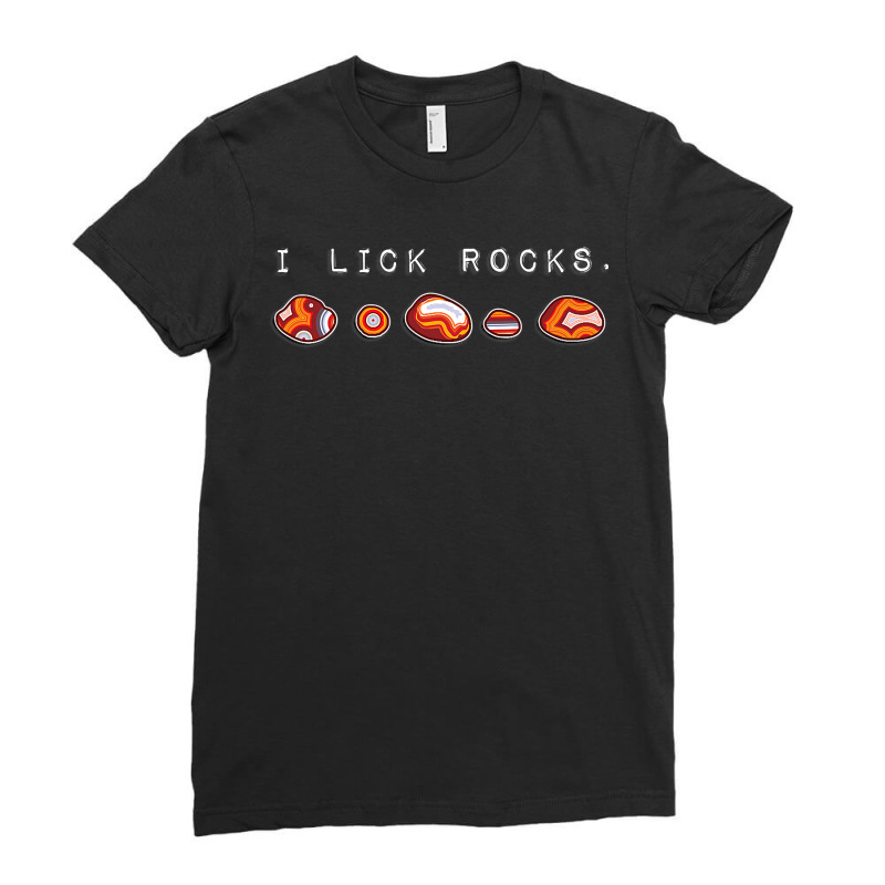 I Lick Rocks Agate Collector Ladies Fitted T-Shirt by CUSER3772 | Artistshot