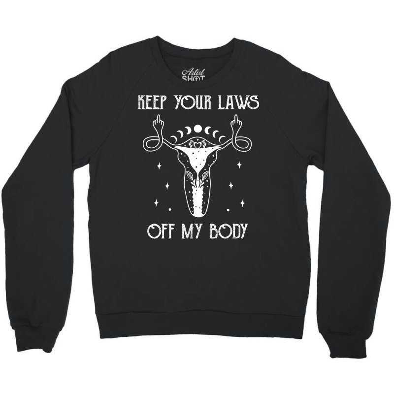 Womens Uterus Shirt Middle Finger Keep Your Laws Off My Body Tank Top Crewneck Sweatshirt | Artistshot