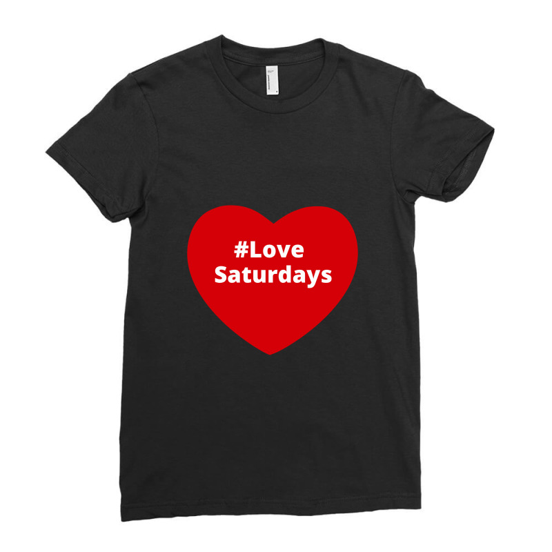 Love Saturdays, Hashtag Heart, Saturday Ladies Fitted T-Shirt by chillinxs | Artistshot