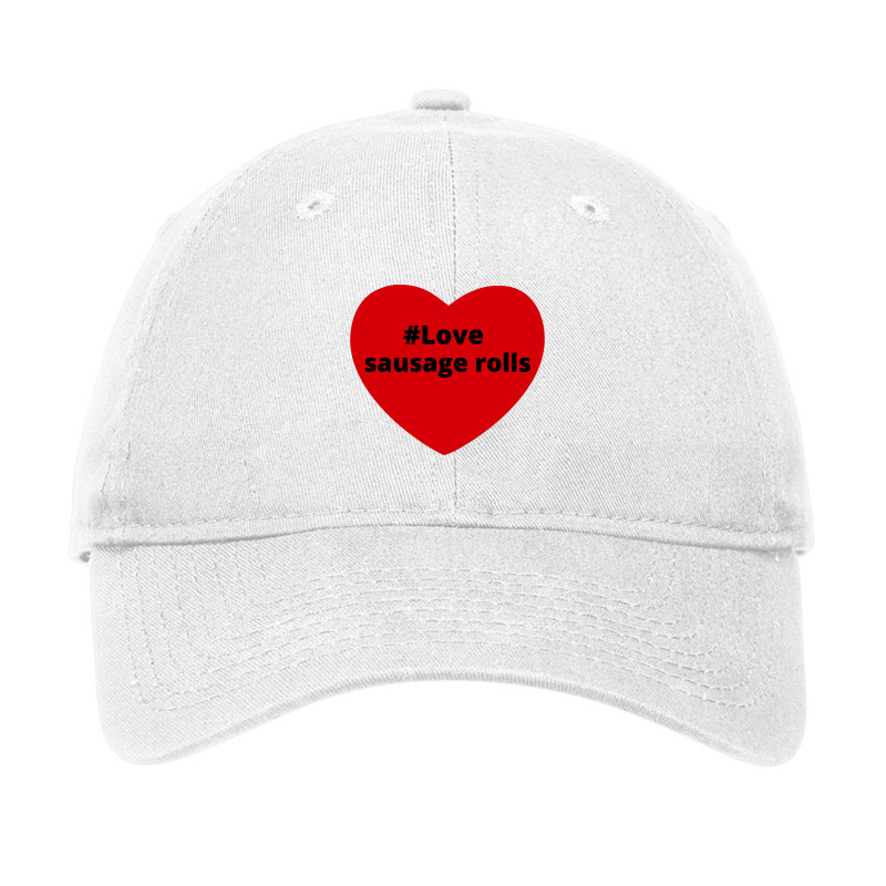 Love Sausage Rolls, Hashtag Heart, Sausage Rolls 2 Adjustable Cap by chillinxs | Artistshot