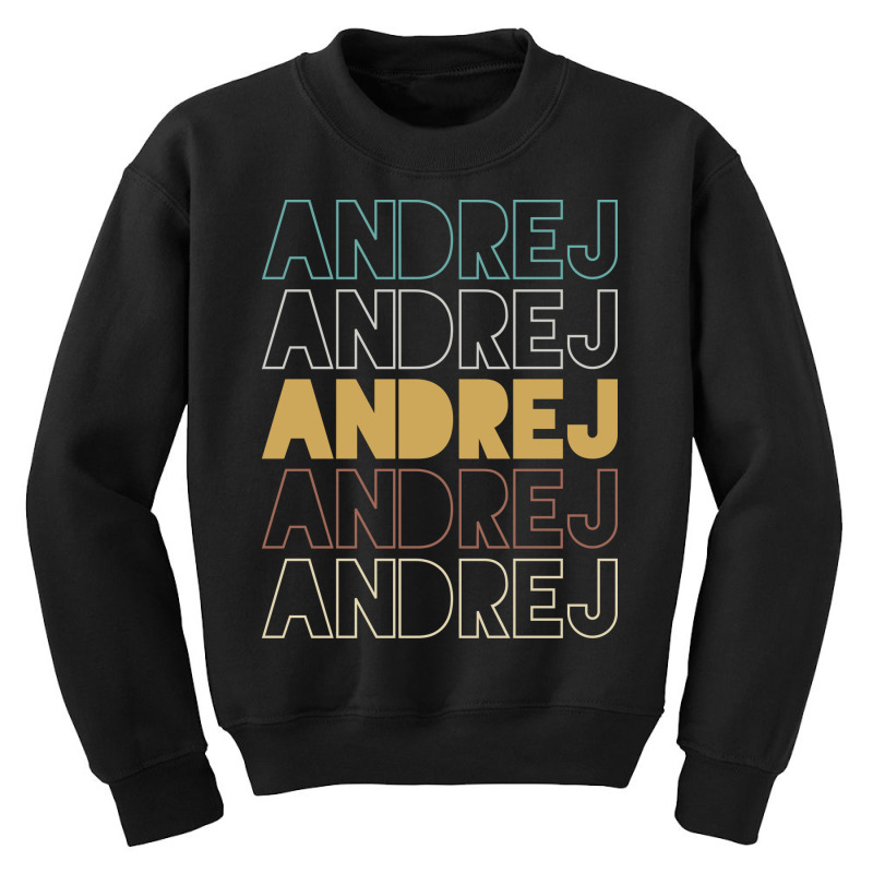 Andrej Andrej Andrej Andrej Andrej Youth Sweatshirt by Topseller | Artistshot