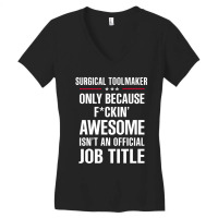 Gift For F Ckin' Awesomw Surgical Toolmaker Women's V-neck T-shirt | Artistshot