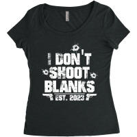 I Don't Shoot Blanks Est 2023, Promoted To Daddy, New Dad T Shirt Women's Triblend Scoop T-shirt | Artistshot