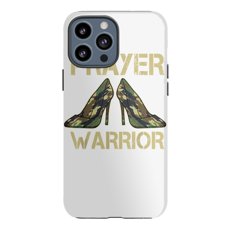 Camo Heels Prayer Warrior Faith God Jesus Christian T Shirt Iphone 13 Pro Max Case | Artistshot