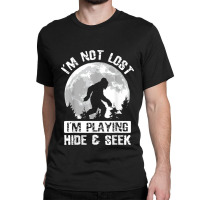 Retro Bigfoot Im Not Lost Im Playing Hide & Seek Sasquatch Classic T-shirt | Artistshot