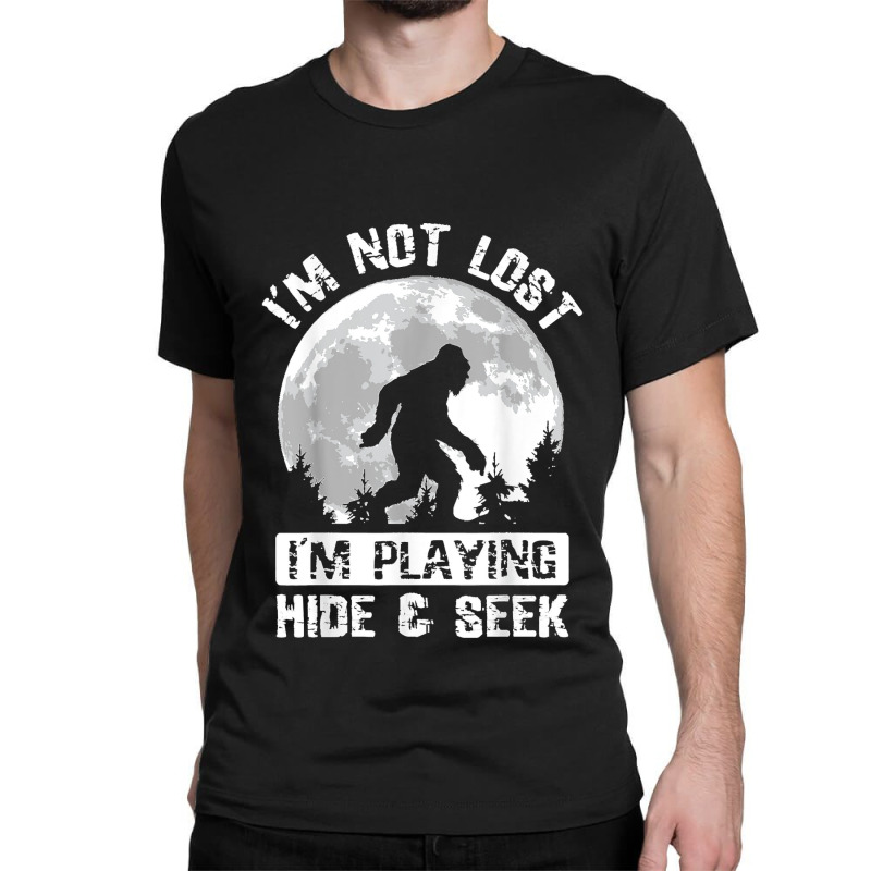 Retro Bigfoot Im Not Lost Im Playing Hide & Seek Sasquatch Classic T-shirt by AnaMercedesContreras | Artistshot