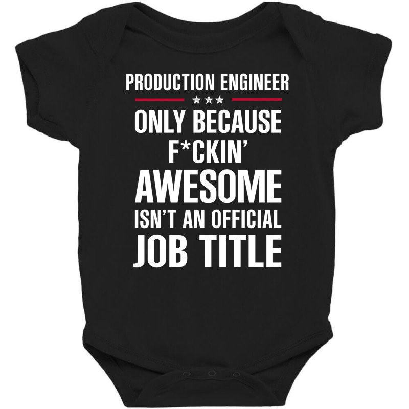 Gift For F Ckin' Awesomw Production Engineer Baby Bodysuit | Artistshot