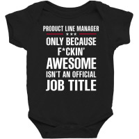 Gift For F Ckin' Awesomw Product Line Manager Baby Bodysuit | Artistshot