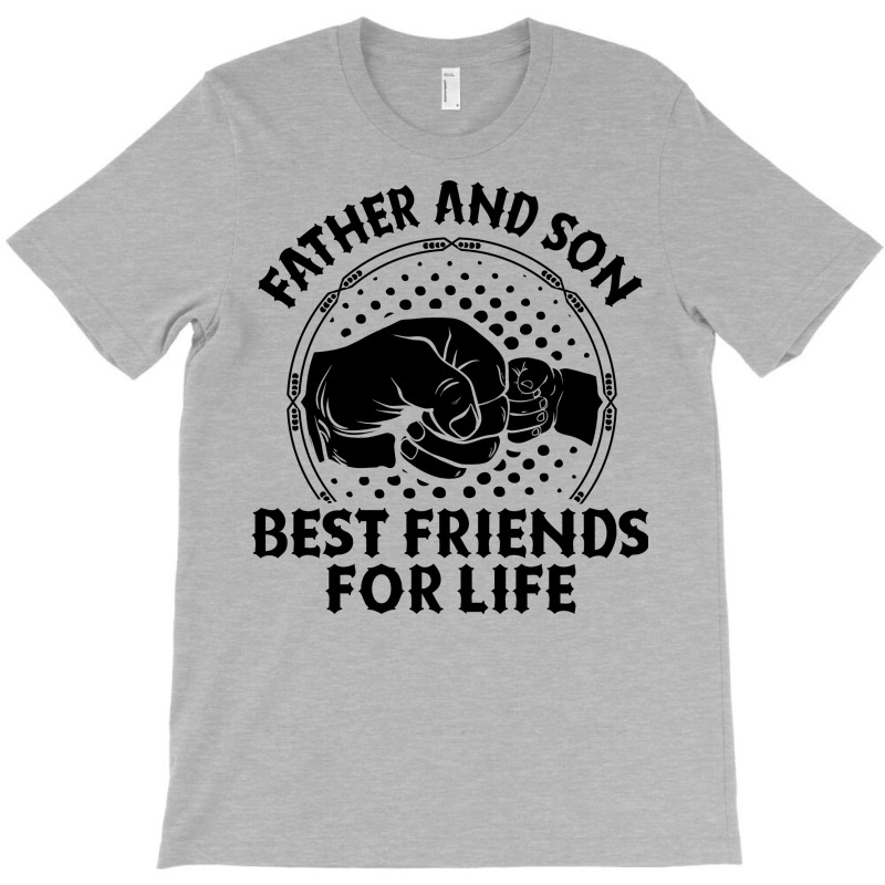 father and son best friends for life t shirt