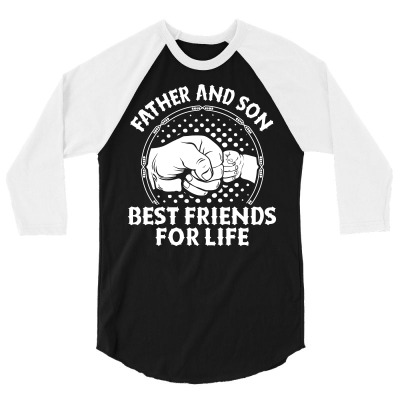Father And Son Best Friends For Life 3/4 Sleeve Shirt Designed By Tshiart