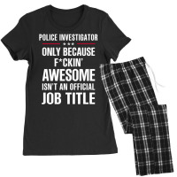 Gift For F Ckin' Awesomw Police Investigator Women's Pajamas Set | Artistshot