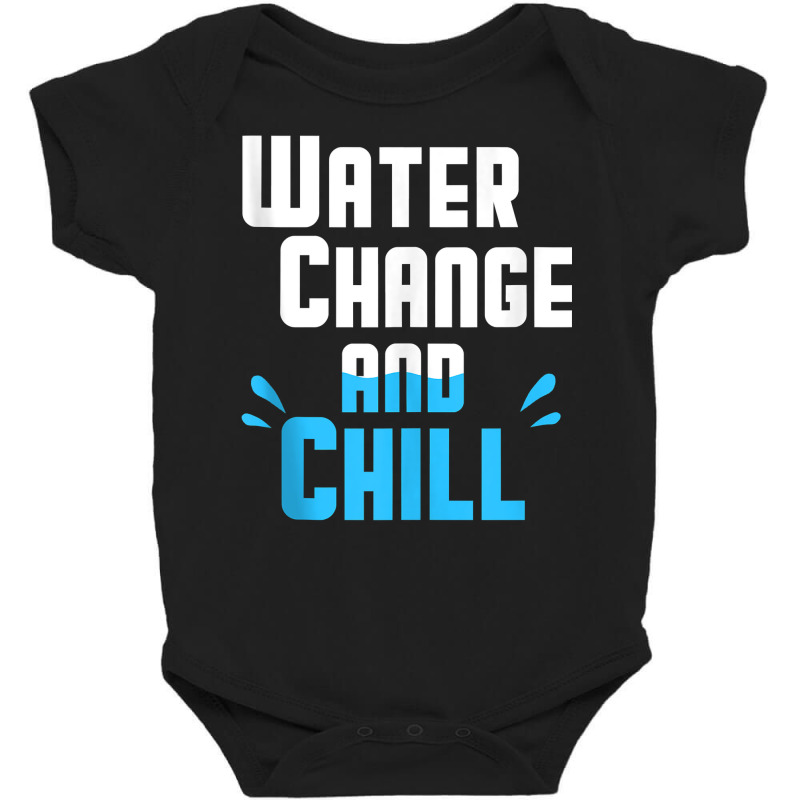 Reef Saltwater Water Change Chill Aquarist Funny Aquarium Tank Top Baby Bodysuit by tuftsmirussom | Artistshot