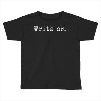 Retro Write On Shirt Vintage Novel Writers Journalist T Shirt Toddler T-shirt | Artistshot