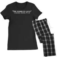 The Floor Is Lava Funny Pompeii 79 A.d. Historical Volcano T Shirt Women's Pajamas Set | Artistshot