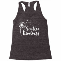 Dandelion Scatter Kindness & Be Kind Matching Family Gifts T Shirt Racerback Tank | Artistshot