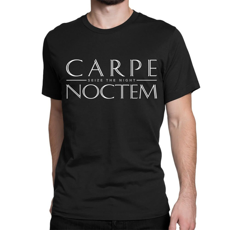 Latin Quote Carpe Noctem Seize The Night Classic T-shirt by new121 | Artistshot