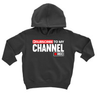 Subscribe To My Channel Livestreaming Online Streaming T Shirt Toddler Hoodie | Artistshot