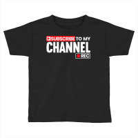 Subscribe To My Channel Livestreaming Online Streaming T Shirt Toddler T-shirt | Artistshot