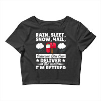 Funny Costume Design Rain Sleet Snow Hail Postman Postman T Shirt Crop Top | Artistshot