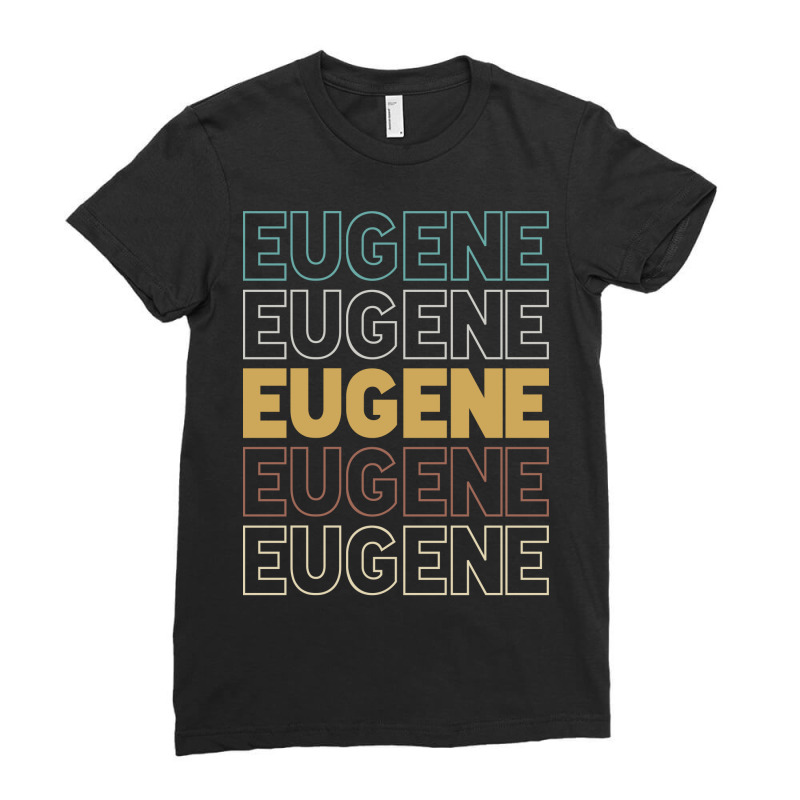 Eugene Eugene Eugene Eugene Eugene Ladies Fitted T-Shirt by Topseller | Artistshot