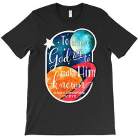 Classical Conversations To Know God And Make Him Known T Shirt T-shirt | Artistshot