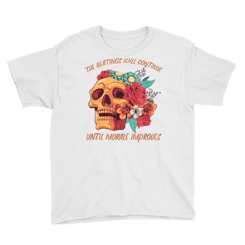 The Beatings Will Continue Until Morale Improves T Shirt Youth Tee by nyxexaelaewe7 | Artistshot