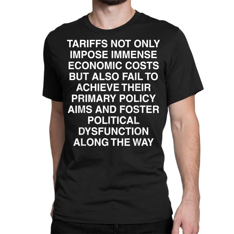 Tariffs Foster Political Dysfunction   Trump 2 Sided Shirt Classic T-shirt | Artistshot