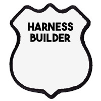 Harness Builder T Shirt Shield Patch | Artistshot