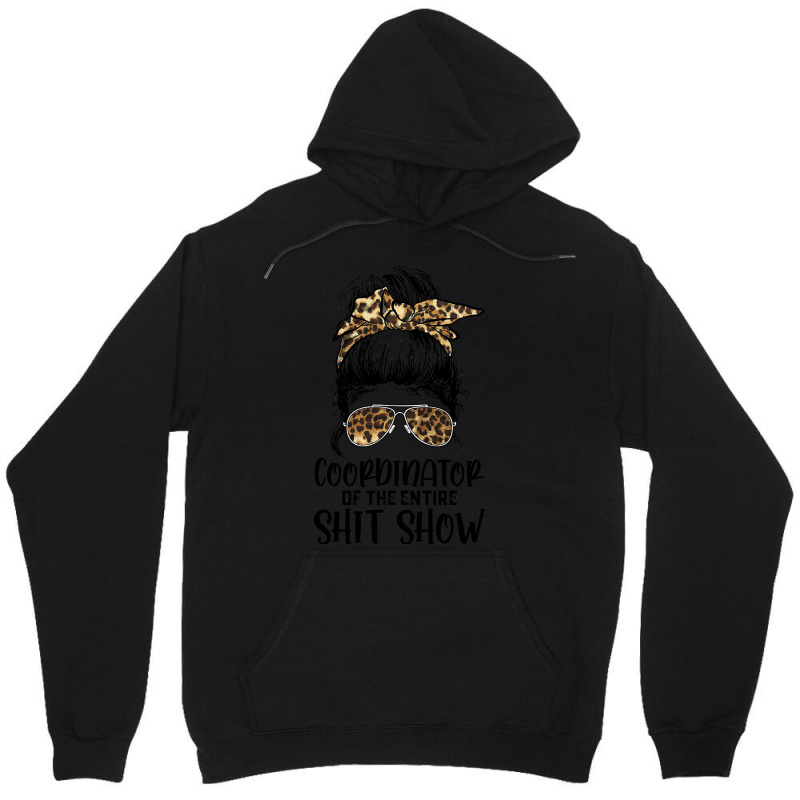 Leopard Women Messy Bun Coordinator Of The Entire Shitshow Unisex Hoodie | Artistshot