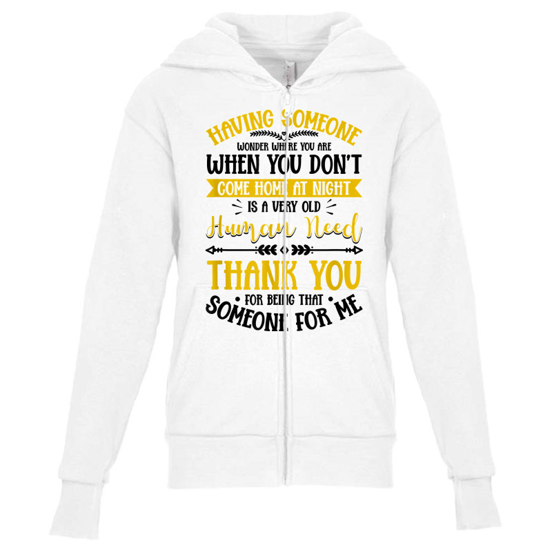 Having Someone Wonder Where You Are Love Saying T Shirt Youth Zipper Hoodie | Artistshot