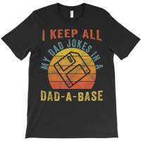 I Keep All My Dad Jokes In A Dad-a-base Vintage Father Dad T-shirt | Artistshot