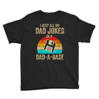 I Keep All My Dad Jokes In A Dad-a-base Vintage Fathers Day Youth Tee | Artistshot