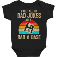 I Keep All My Dad Jokes In A Dad-a-base Vintage Fathers Day Baby Bodysuit | Artistshot