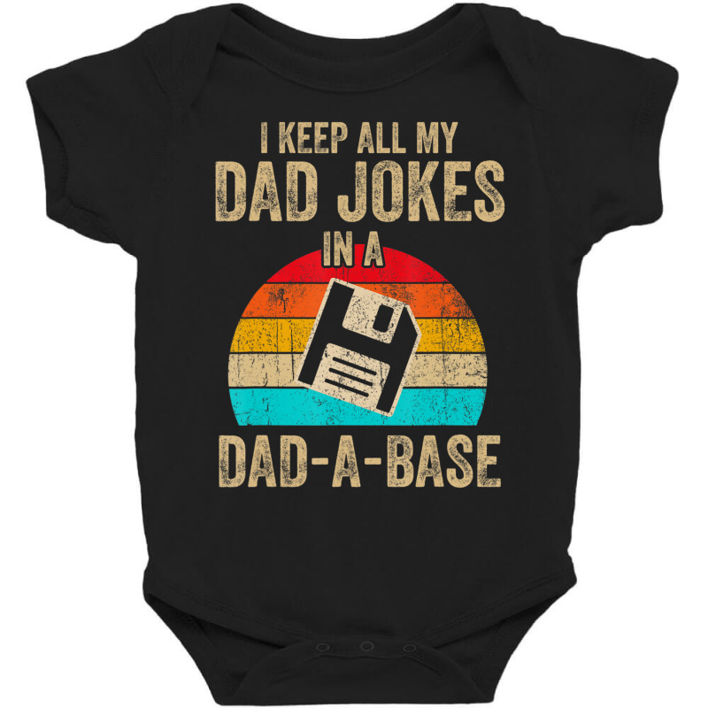 I Keep All My Dad Jokes In A Dad-a-base Vintage Fathers Day Baby Bodysuit by Jerhogen528 | Artistshot