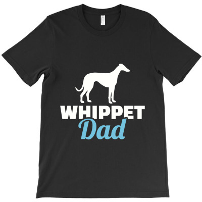 Whippet Dad, Whippet T-shirt Designed By Koujirouinoue
