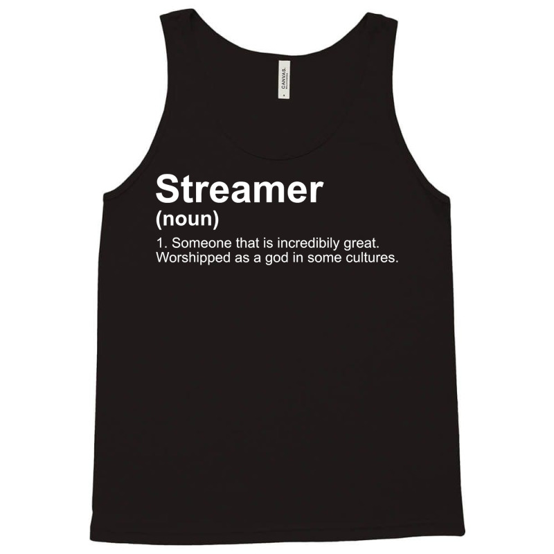 Streamer Live Steam Definition Tank Top by trokeryth | Artistshot