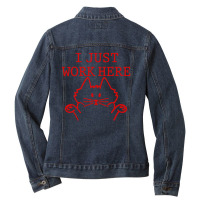 I Just Work Here Ladies Denim Jacket | Artistshot