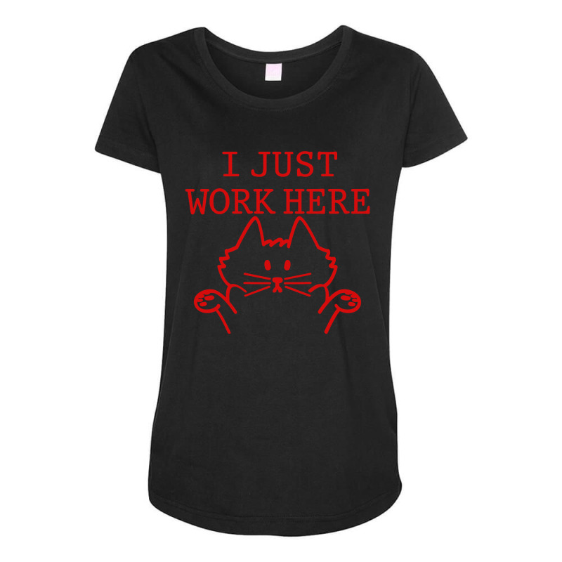 I Just Work Here Maternity Scoop Neck T-shirt by Gubraxx | Artistshot