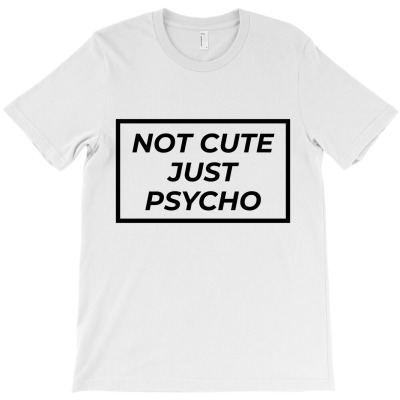 Not Cute T-shirt Designed By Black Acturus
