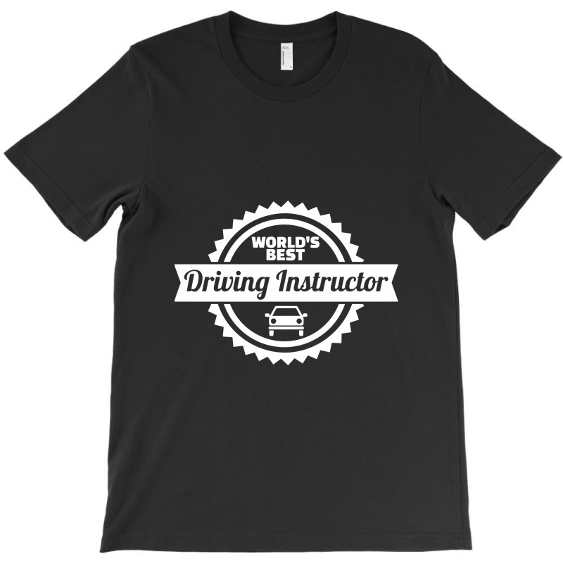 World's Best Driving Instructor, Driving Instructor T-shirt | Artistshot