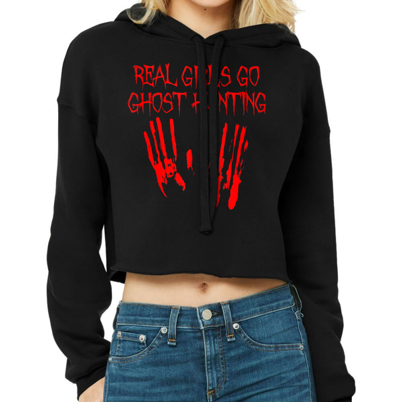 Real Girls Go Ghost Hunting Funny Paranormal Adventures Gift Cropped Hoodie by CUSER3772 | Artistshot