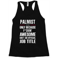 Gift For F Ckin' Awesome Palmist Racerback Tank | Artistshot