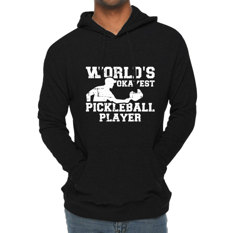 World's Okayest Pickleball Player, Pickleball Lightweight Hoodie | Artistshot