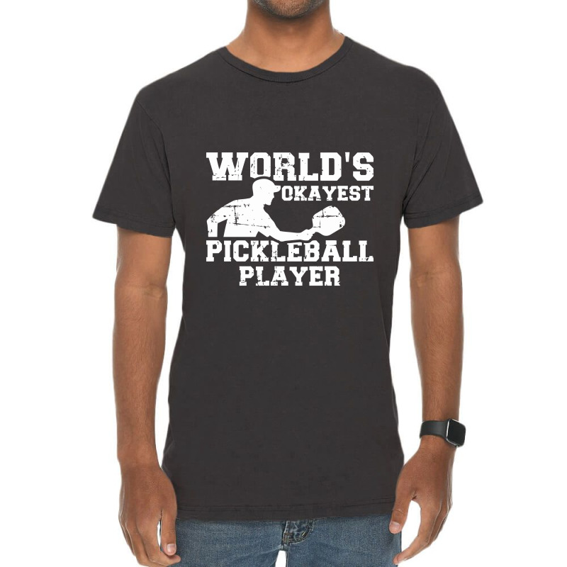 World's Okayest Pickleball Player, Pickleball Vintage T-shirt | Artistshot