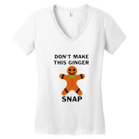 Don’t Make This Ginger Snap For Light Women's V-neck T-shirt | Artistshot