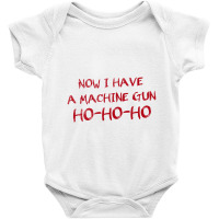 Now I Have A Machine Gun   Die Hard Baby Bodysuit | Artistshot