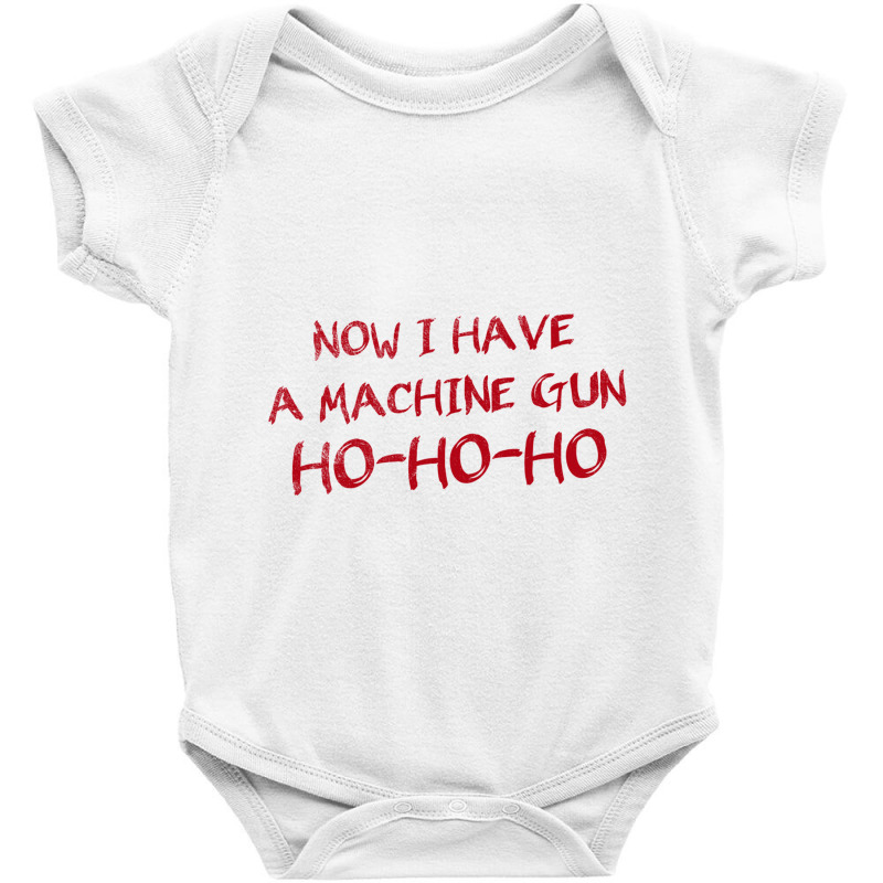 Now I Have A Machine Gun   Die Hard Baby Bodysuit by sunlightafterdark | Artistshot