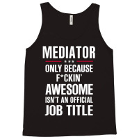 Gift For F Ckin' Awesome Mediator Tank Top | Artistshot