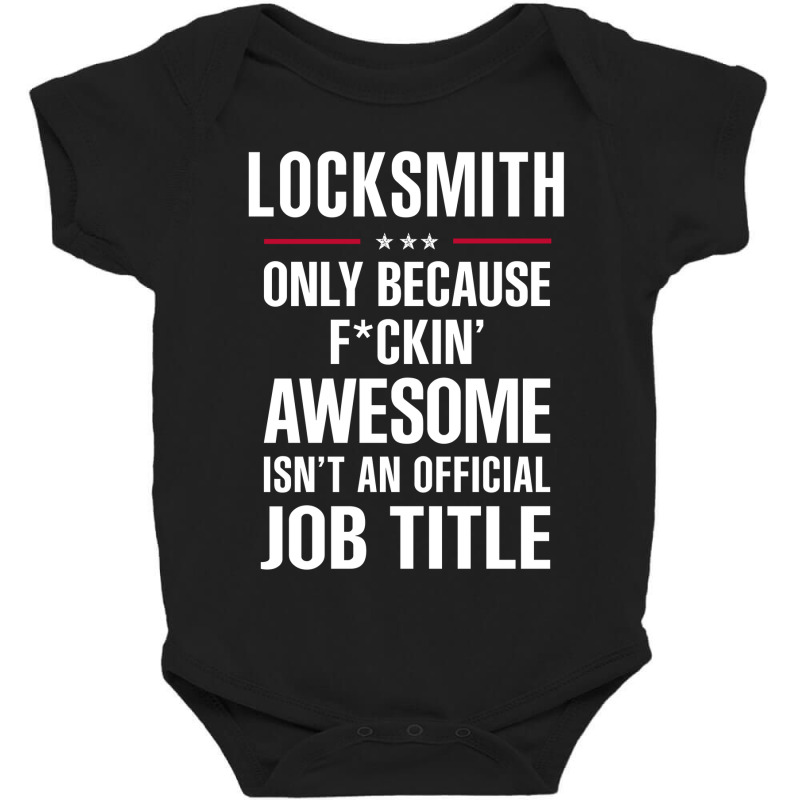 Gift For F Ckin' Awesome Locksmith Baby Bodysuit by thanchashop | Artistshot