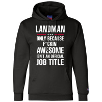 Gift For F Ckin' Awesome Landman Champion Hoodie | Artistshot